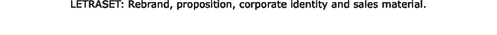 LETRASET: Rebrand, proposition, corporate identity