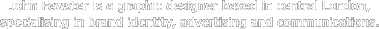 John Fewster is a graphic